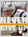 Never Give Up By Tedy Bruschi